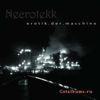 Necrotekk - Erotik Der Maschine (2010)