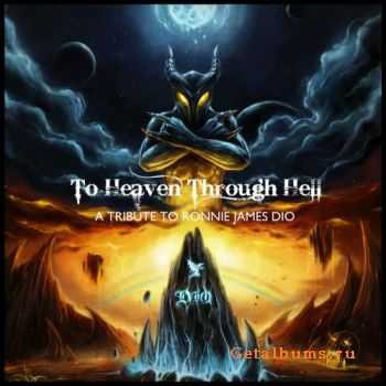 Various Artists - To Heaven Through Hell: A Tribute To Ronnie James Dio [best of/compilation] (2011)