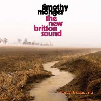 Timothy Monger - The New Britton Sound (2011)