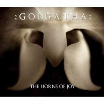 :Golgatha: - The Horns Of Joy (2011)