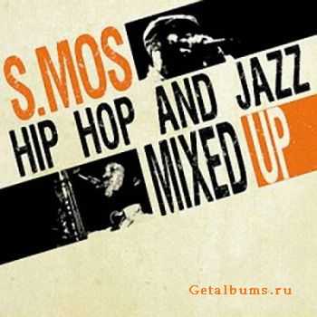 VA - S Mos Presents: Hip Hop and Jazz Mixed Up (2011)