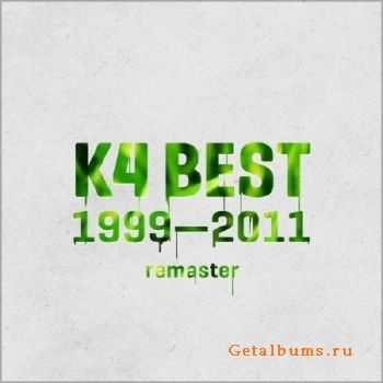   - K4 BEST 1999-2011 [Remaster] (2011)