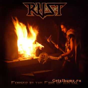 R.U.S.T. - Forged In The Fire Of Metal (2011)