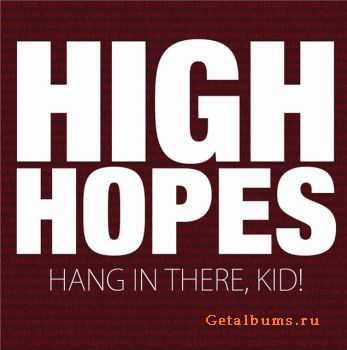 High Hopes - Hang in There, Kid! EP (2011)