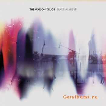 The War on Drugs - Slave Ambient (2011)