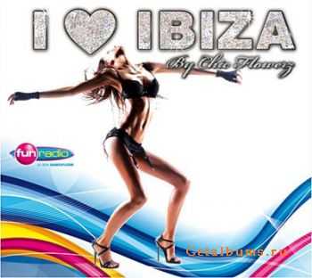 VA -  I Love Ibiza (By Chic Flowerz)  (2011)