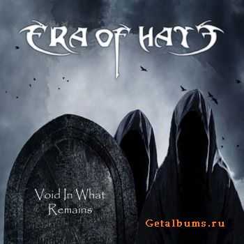 Era Of Hate - Void In What Remains [ep] (2011)