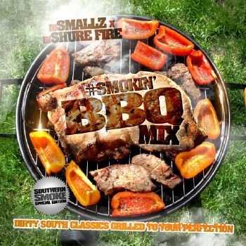 DJ Smallz & DJ Shure Fire - Smokin BBQ Mix (2011) DJ Smallz & DJ Shure Fire - Smokin BBQ Mix (2011)