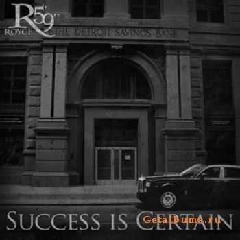 Royce da 5'9" - Success Is Certain (2011)