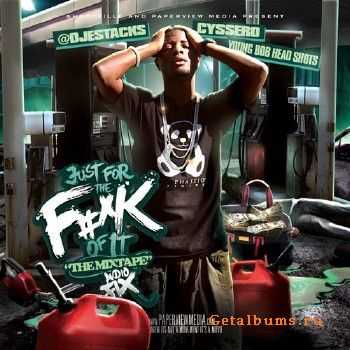 Cyssero - Just For The F**k Of It (2011)