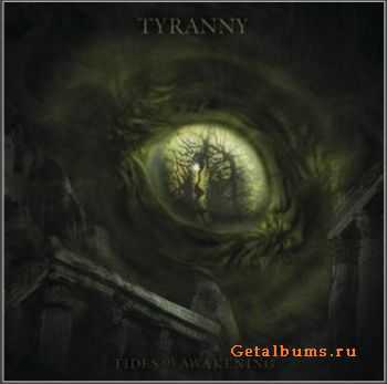 Tyranny - Tides Of Awakening (2005) [FLAC]