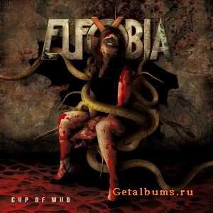 Eufobia - Cup Of Mud (2011) Eufobia - Cup Of Mud (2011)