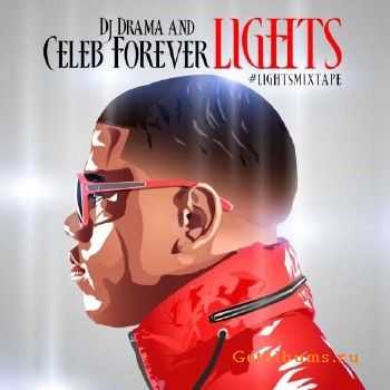 DJ Drama & Celeb Forever - Lights (2011) DJ Drama & Celeb Forever - Lights (2011)