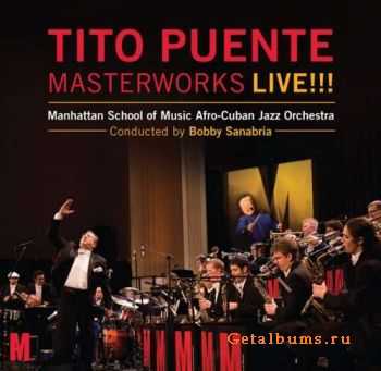 Bobby Sanabria, Manhattan School Of Music Afro-Cuban Jazz Orchestra - Tito Puente Masterworks Live!!! (2011) Bobby Sanabria, Manhattan School Of Music Afro-Cuban Jazz Orchestra - Tito Puente Masterworks Live!!! (2011)