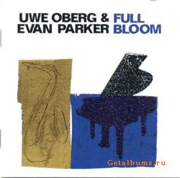 Uwe Oberg & Evan Parker - Full Bloom (2009) Uwe Oberg & Evan Parker - Full Bloom (2009)