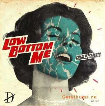 Charlie Smarts - Low Bottom Me (2011) Charlie Smarts - Low Bottom Me (2011)