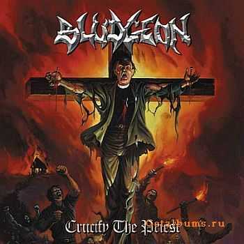 Bludgeon - Crucify The Priest 2002 [LOSSLESS]