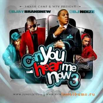 Can You Hear Me Now 3 (2011) Can You Hear Me Now 3 (2011)