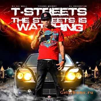 T-Streets - The Streets Is Watching (2011)