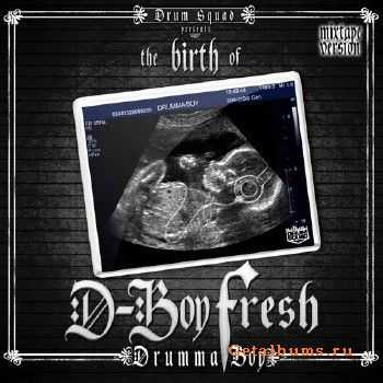 Drumma Boy - The Birth Of D-Boy Fresh (2011) Drumma Boy - The Birth Of D-Boy Fresh (2011)