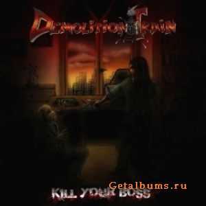  Demolition Train - Kill Your Boss [ep] (2011)