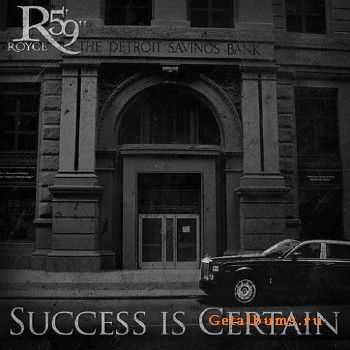 Royce Da 59 - Success Is Certain (Original CDRip) (2011)