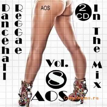 AOS - Dancehall Reggae In The Mix Vol 8 (2CD) (2011)