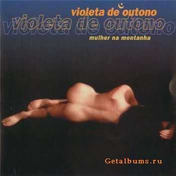 Violeta De Outono - Mulher Na Montanha (1999)