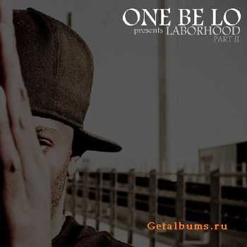 One Be Lo - Laborhood Part 2 (2011) One Be Lo - Laborhood Part 2 (2011)