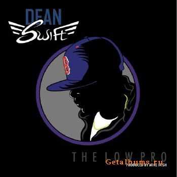 Dean Swift - The Low Pro (2011) Dean Swift - The Low Pro (2011)
