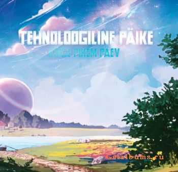 Tehnoloogiline Paike - Koige Pikem Paev (2011)