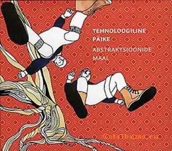 Tehnoloogiline Pa&#776;ike - Abstraktsioonide Maal (2008)