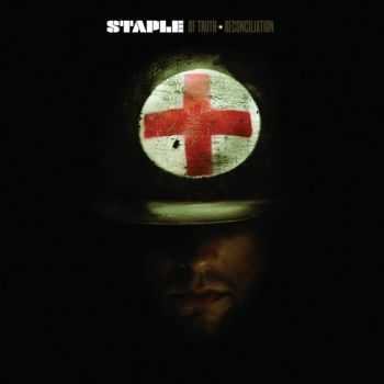 Staple - Of Truth + Reconciliation (2005)