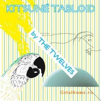 VA - Kitsune Tabloid By The Twelves (2011)