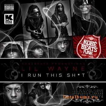 Lil Wayne & Kobe Beats - I Run This Shit (2011)