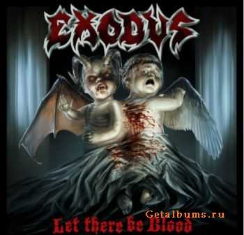 Exodus - Let There Be Blood (2008) (Lossless)