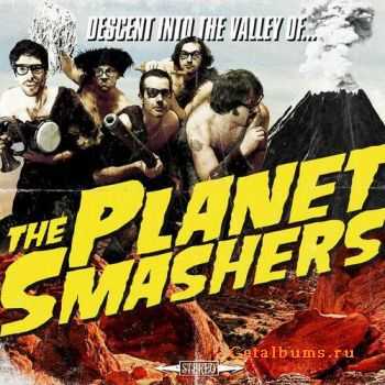 The Planet Smashers - Descent into the valley of... (2011)