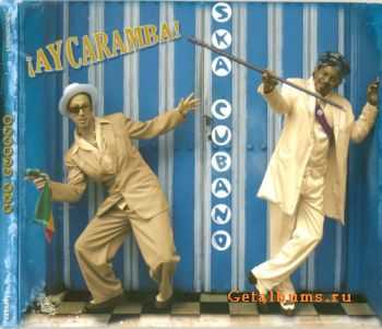 Ska Cubano - Ay Caramba! (2005)