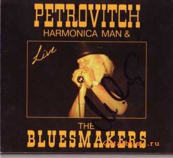 Petrovitch Harmonica Man & The Bluesmakers - Live (2007)