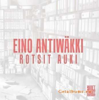 Eino Antiwakk - Rotsit Auki Eino Antiwakk - Rotsit Auki