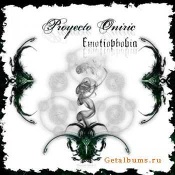 Proyecto Oniric - Emotiophobia (2010)