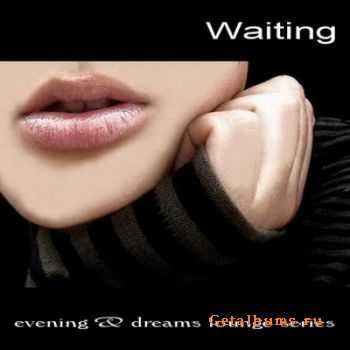 VA - Evening & Dreams Lounge Series: Waiting (2011)