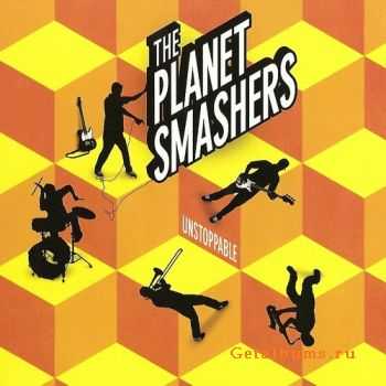 The Planet Smashers - Unstoppable (2005)