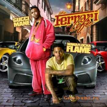 Gucci Mane & Waka Flocka - The Ferrari Life (2011)