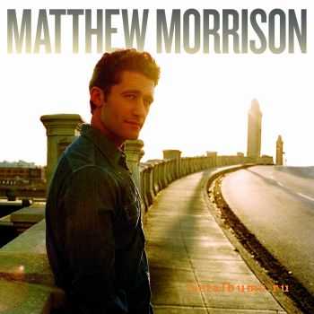 Matthew Morrison - Matthew Morrison (2011) HQ