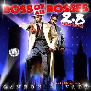 Cam’ron & Vado – Boss Of All Bosses 2.8 (Road To 3.0) (2011) Cam’ron & Vado – Boss Of All Bosses 2.8 (Road To 3.0) (2011)