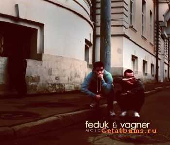 feduk & vagner - Moscow 2010 (2010) feduk & vagner - Moscow 2010 (2010)