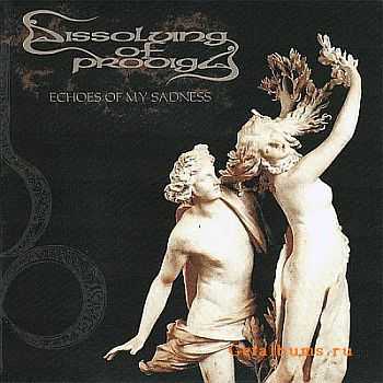 Dissolving Of Prodigy - Echoes Of My Sadness 1993 [Re-issued 2010] [LOSSLESS]