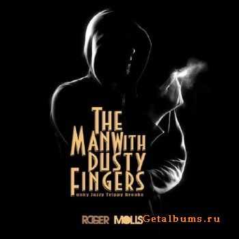 Roger Molls - The Man With Dusty Fingers (2011) Roger Molls - The Man With Dusty Fingers (2011)