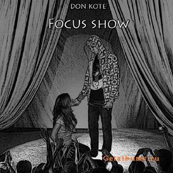Don Kote - Фокус Шоу (2011) Don Kote - Фокус Шоу (2011)